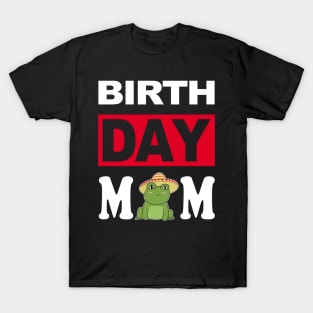Birth Day Mom T-Shirt